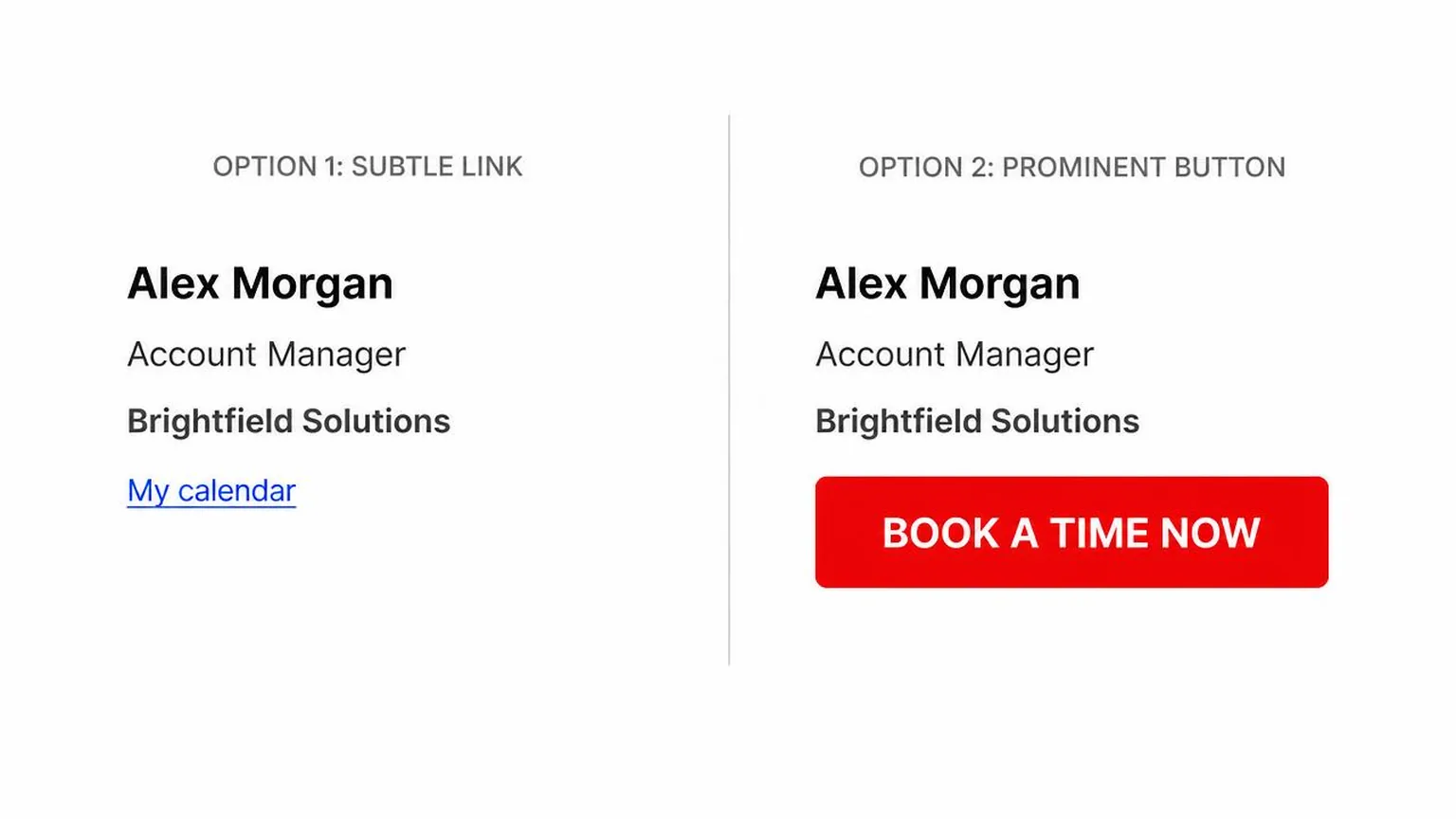 Two email signatures side by side: on the left a restrained signature with a small underlined "My calendar" text link, on the right the same signature with a large red BOOK A TIME NOW button